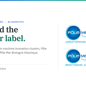 Blueroutes awarded the Pôle Mer label in September 2026 by Pôle Mer Méditerranée and Pôle Mer Bretagne Atlantique